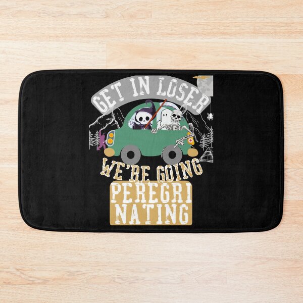 Item preview, Get in loser we're going peregrinating designed and sold by movie-popcorn.