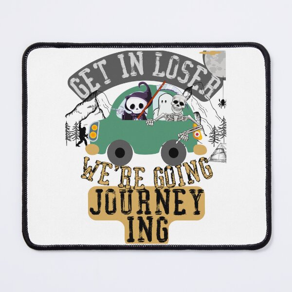 Item preview, Get in loser we're going journeying designed and sold by movie-popcorn.