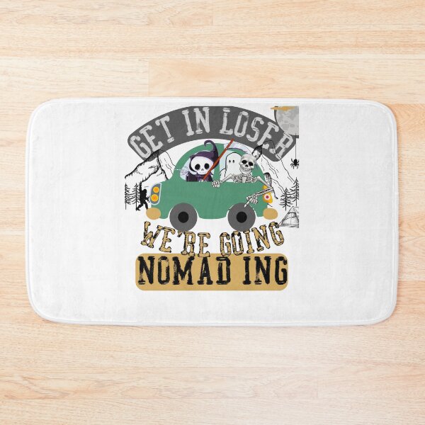 Item preview, Get in loser we're going nomading designed and sold by movie-popcorn.