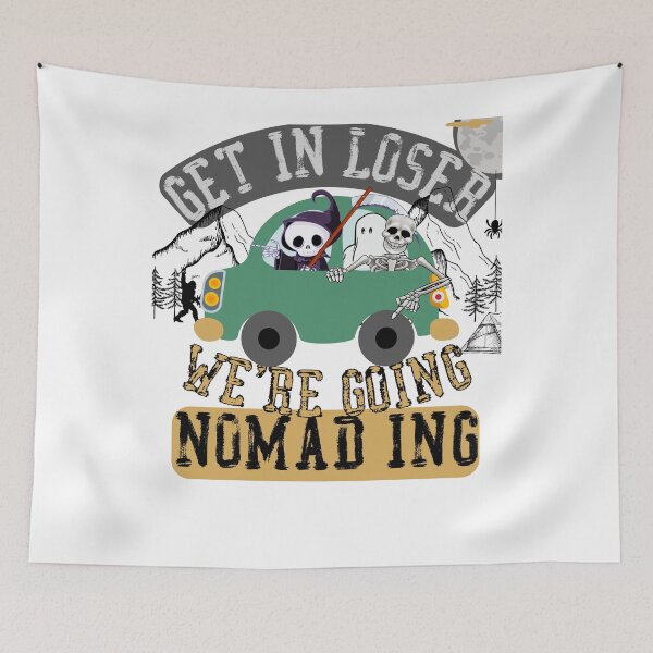Item preview, Get in loser we're going nomading designed and sold by movie-popcorn.
