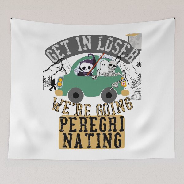 Item preview, Get in loser we're going peregrinating designed and sold by movie-popcorn.