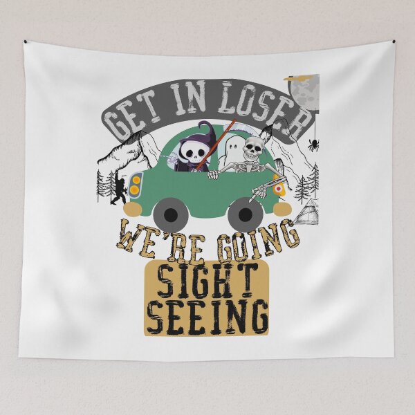 Item preview, Get in loser we're going sightseeing designed and sold by movie-popcorn.