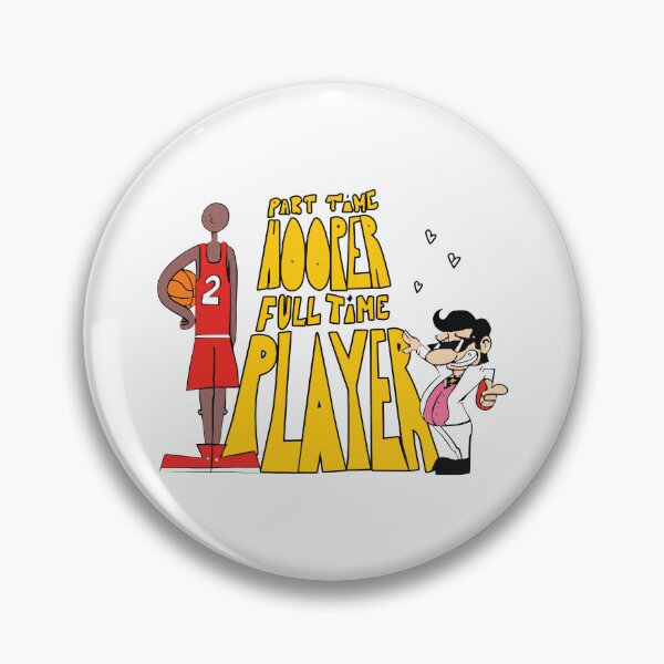 Item preview, Part Time Hooper Full Time Player Funny Basketball Lovers And Masters Quote designed and sold by Big Twelve.