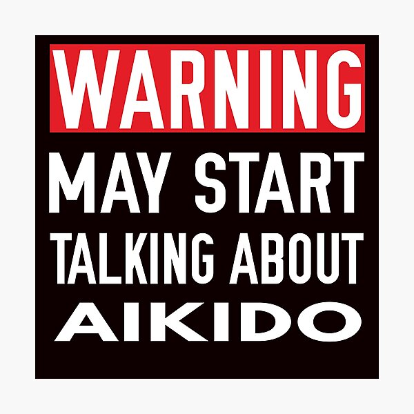 Artikel-Vorschau von Kann anfangen, über Aikido, lustiges Aikido, Kampfkunst-Sprichwort zu sprechen, designt und verkauft von Aerial Addicts.