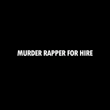 Artwork thumbnail, Murder Rapper for Hire by UndeadWraith