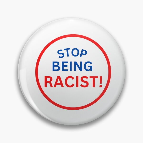 Item preview, Stop Being Racist designed and sold by StoreGoHard.
