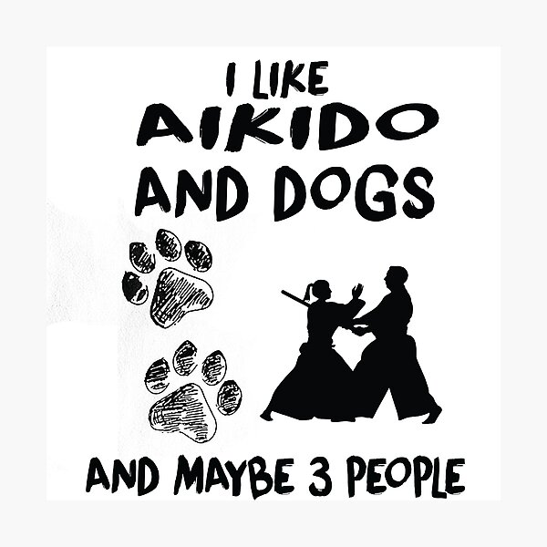 Artikel-Vorschau von Ich mag Aikido und Hunde, lustiges Aikido, Kampfkunst-Sprichwort, designt und verkauft von Aerial Addicts.