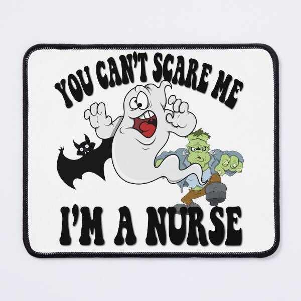 Item preview, You can't scare me I'm a nurse designed and sold by TaraGbear.