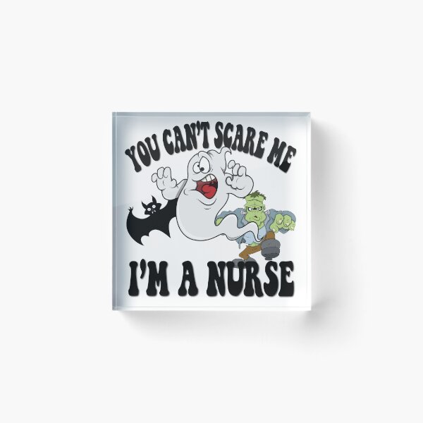 Item preview, You can't scare me I'm a nurse designed and sold by TaraGbear.