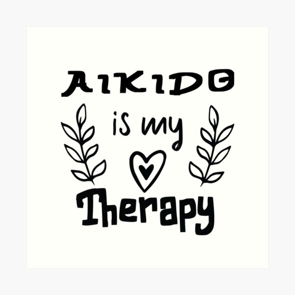 Artikel-Vorschau von Aikido ist meine Therapie, lustiges Aikido, Kampfkunst-Sprichwort, designt und verkauft von Aerial Addicts.