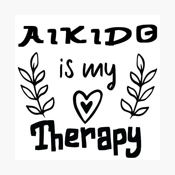 Artikel-Vorschau von Aikido ist meine Therapie, lustiges Aikido, Kampfkunst-Sprichwort, designt und verkauft von Aerial Addicts.