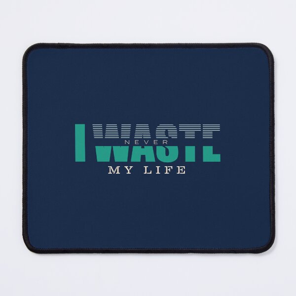 Item preview,  I never waste my life designed and sold by Pearl67.