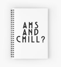 AHS and Chill? Spiral Notebook