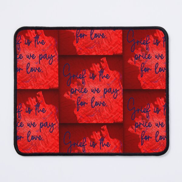 Item preview, Grief is the price we pay for love designed and sold by jamie Omahen.