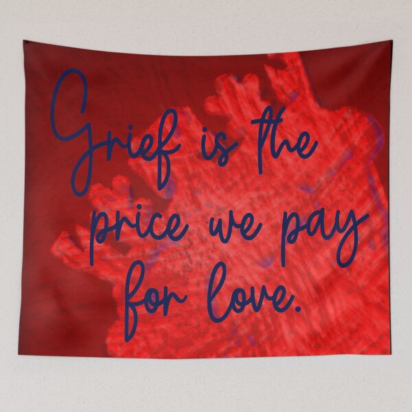 Item preview, Grief is the price we pay for love designed and sold by jamie Omahen.