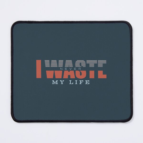 Item preview,  I never waste my life designed and sold by Pearl67.