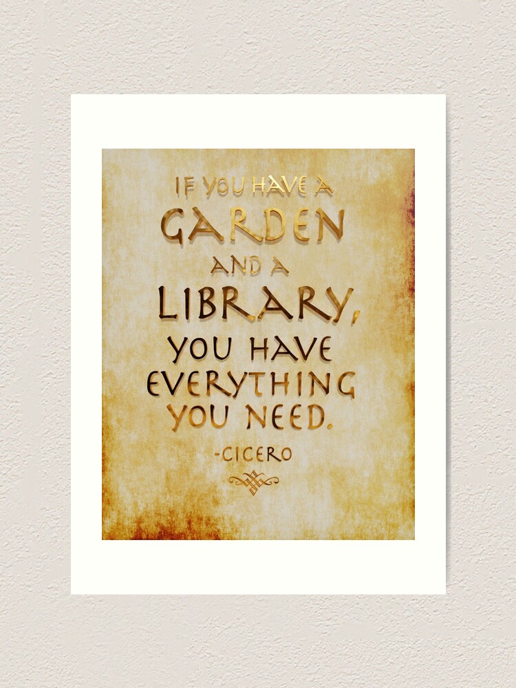 Quote If You Have A Garden And A Library Cicero Art Print By