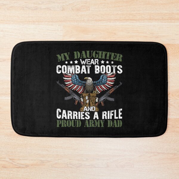 Item preview, My Daughter Wear Combat Boots And Carries A Rifle Proud Army Dad Family Love designed and sold by meachsmileyr11.