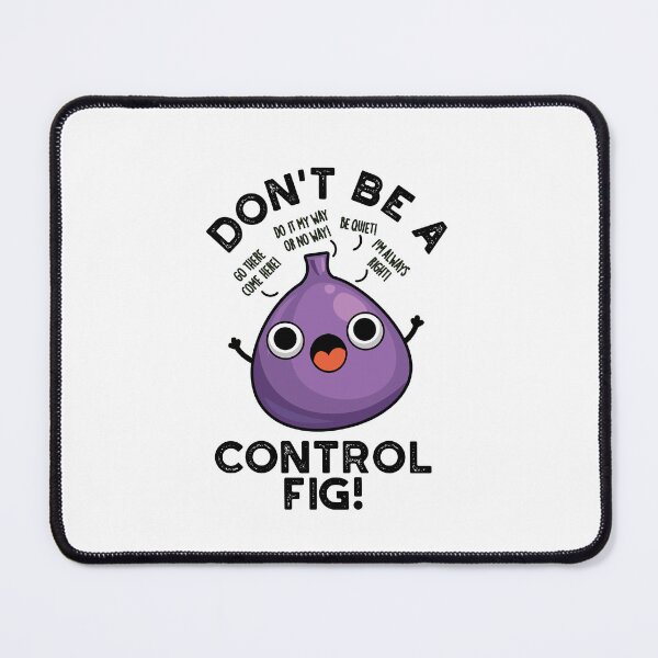 Item preview, Don't Be A Control Fig Funny Fruit Puns  designed and sold by punnybone.