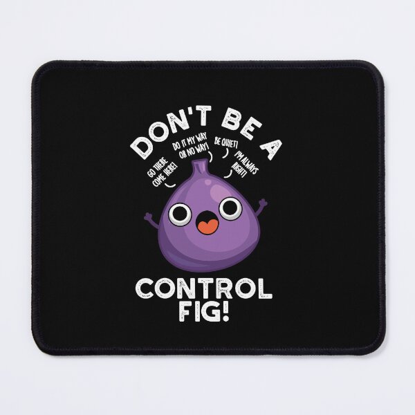 Item preview, Don't Be A Control Fig Funny Fruit Puns (Dark BG) designed and sold by punnybone.