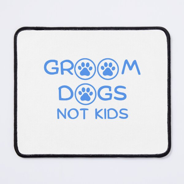 Item preview, Groom Dogs Not Kids T-shirt designed and sold by Nerdygirlteez.