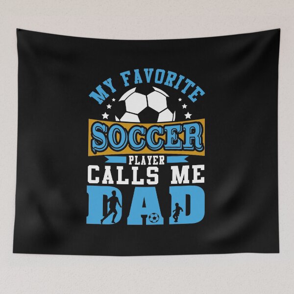 Item preview, My Favorite Soccer Player Calls Me Dad Family Sport Hobby designed and sold by hikelkryderw14.