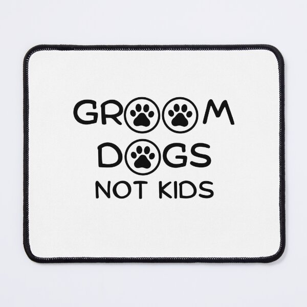 Item preview, Groom Dogs Not Kids T-shirt designed and sold by Nerdygirlteez.