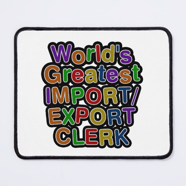 Item preview, World's Greatest IMPORT/ EXPORT CLERK designed and sold by AmyHNJ.