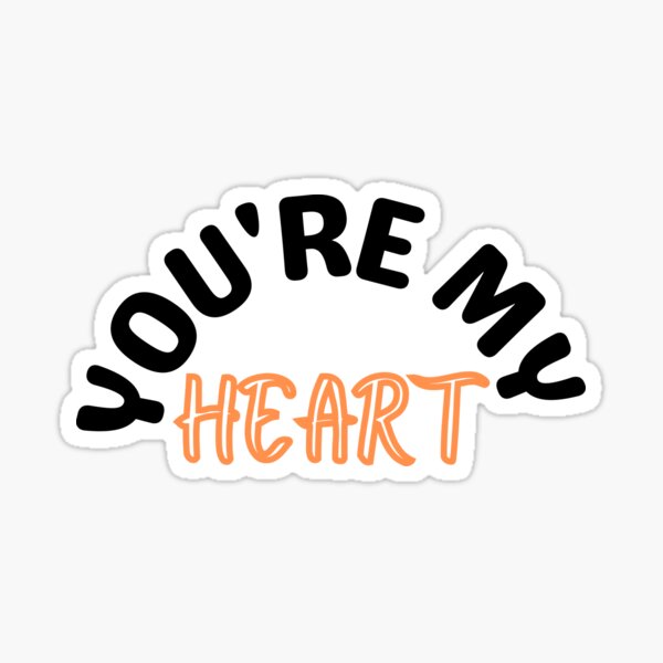 You're My Heart, Love, Valentine, Valentine's Day, Heart, Lover, Sticker