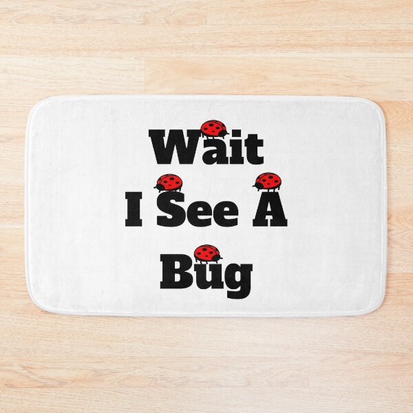 Item preview, Wait, I See A Bug designed and sold by Marvett-World.