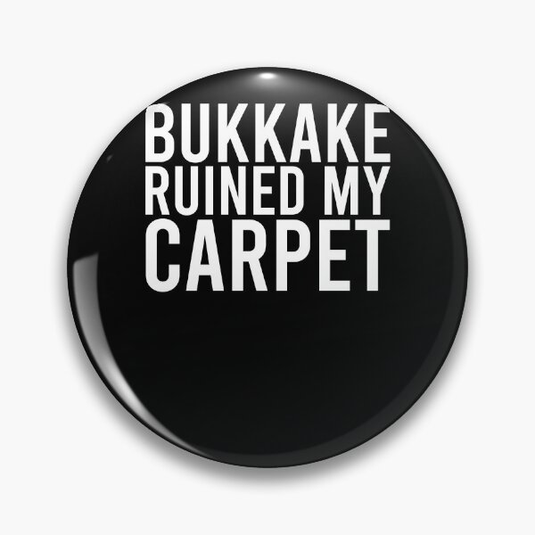 Item preview, Bukkake Ruined My Carpet designed and sold by OttilieJacon.