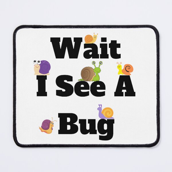 Item preview, Wait, I See A Bug designed and sold by Marvett-World.