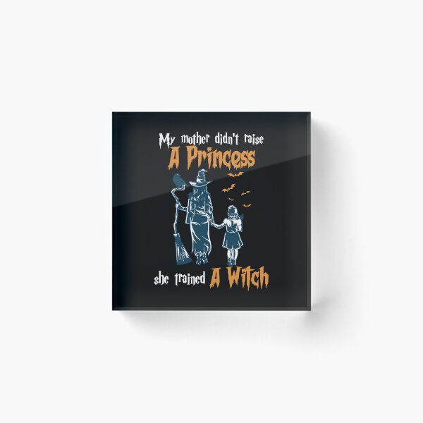 Item preview, My Mother Didn't Raise a Princess She Trained a Witch. designed and sold by gaciamingeo12.