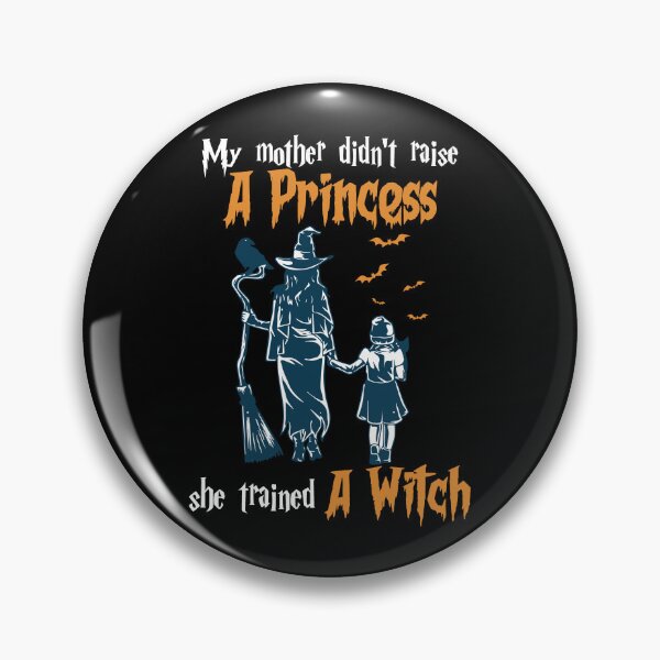Item preview, My Mother Didn't Raise a Princess She Trained a Witch. designed and sold by gaciamingeo12.