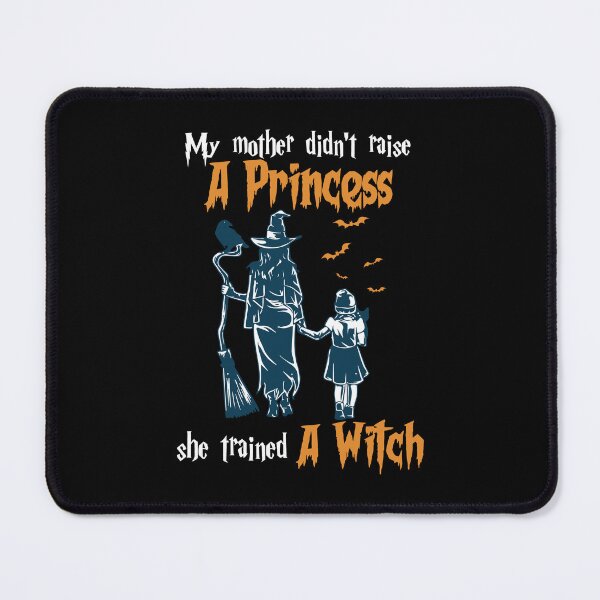 Item preview, My Mother Didn't Raise a Princess She Trained a Witch. designed and sold by gaciamingeo12.