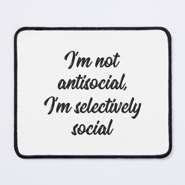 Item preview, I'm not antisocial, I'm selectively social designed and sold by lunacarter.