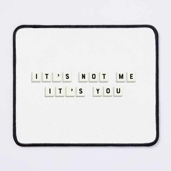 Item preview, ITS NOT ME ITS YOU QUOTE designed and sold by Trendyclubshop.