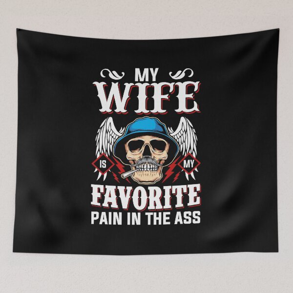 Item preview, My Wife Is My Favorite Pain In The Ass designed and sold by severojuaireg66.
