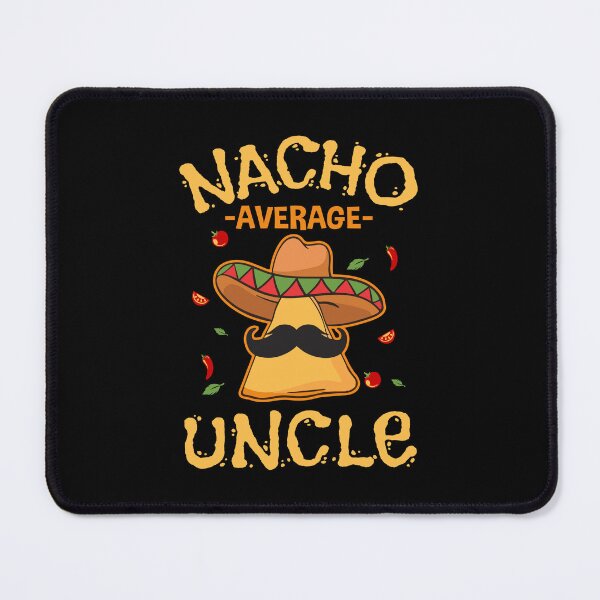 Artikelvorschau, Nacho Durchschnitt Onkel Funny Cool entworfen und verkauft von severojuaireg66.