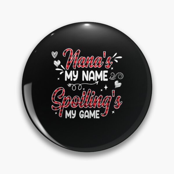 Item preview, Nana Is My Name Spoiling Is My Game Grandma designed and sold by severojuaireg66.