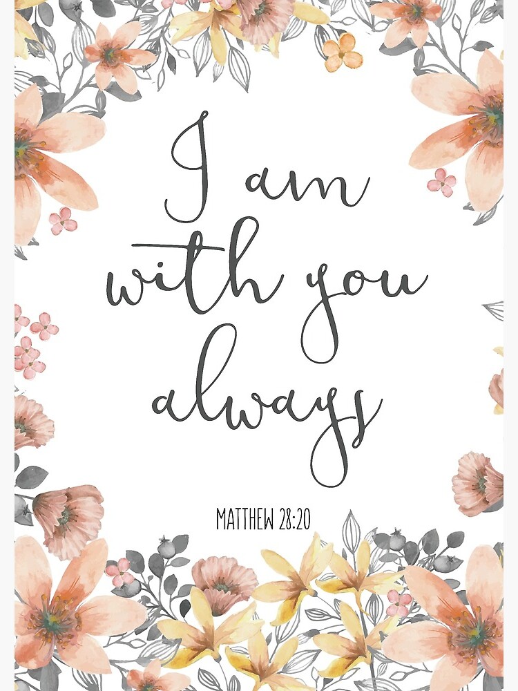 i am always with you bible verse