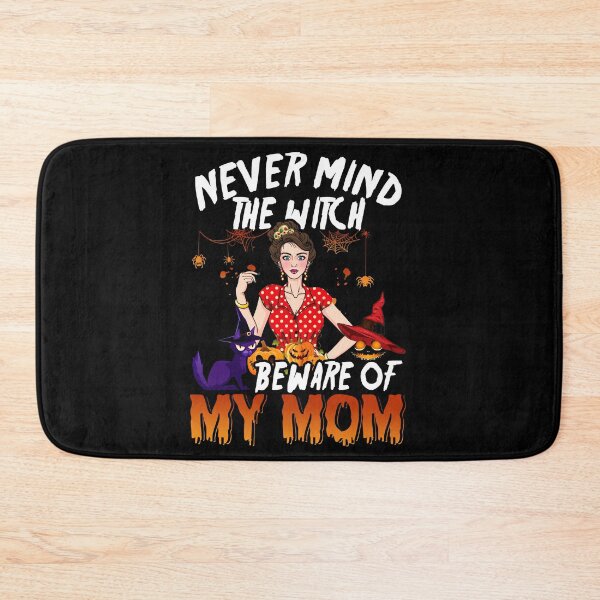Item preview, Never Mind The Witch, Beware Of My Mom Halloween designed and sold by severojuaireg66.