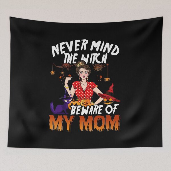 Item preview, Never Mind The Witch, Beware Of My Mom Halloween designed and sold by severojuaireg66.