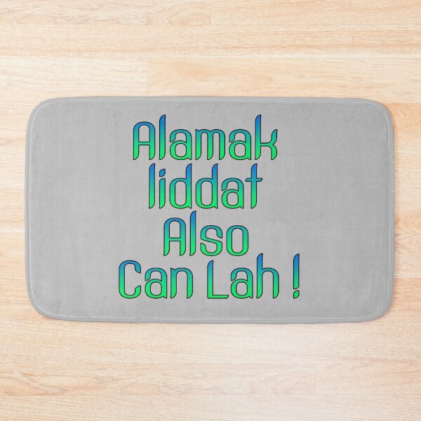 Item preview, Alamak Liddat Also Can Lah designed and sold by UniqueDesignHub.