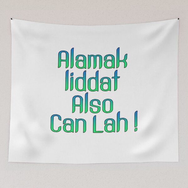 Item preview, Alamak Liddat Also Can Lah designed and sold by UniqueDesignHub.