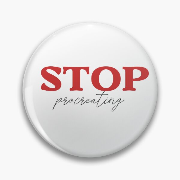 Item preview, stop procreating designed and sold by almapho.
