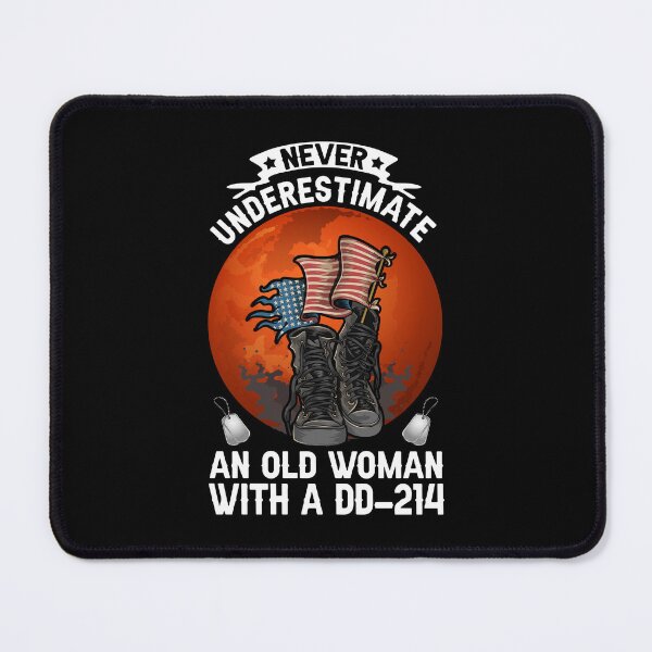 Item preview, Never Underestimate An Old Woman With A DD 214 Veteran Woman designed and sold by ropersmythx88.