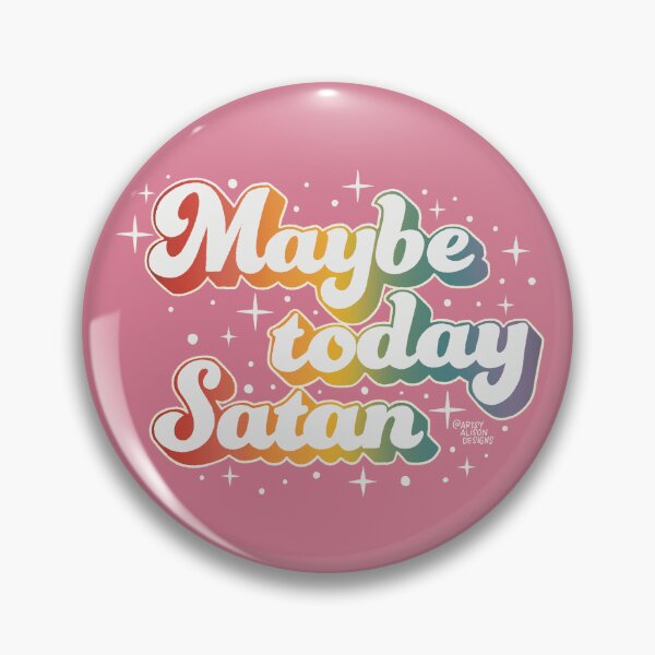 Item preview, Maybe Today, Satan! | Funny Saying designed and sold by Artsyalison.