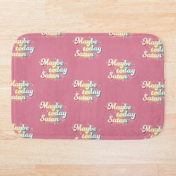 Item preview, Maybe Today, Satan! | Funny Saying designed and sold by Artsyalison.