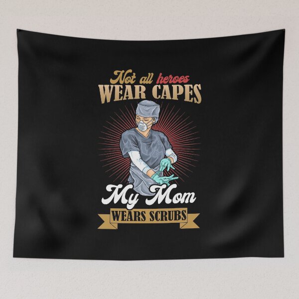 Item preview, Not All Heroes Wear Capes My Mom Wears Scrubs designed and sold by ropersmythx88.